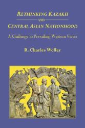 Rethinking Kazakh and Central Asian Nationhood