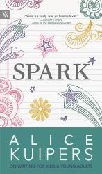 Spark : Alice Kuipers on Writing for Kids and Young Adults