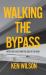 Walking the Bypass