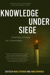 Knowledge under Siege : Charting a Future for Universities