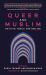 Queer and Muslim : On Faith, Family, and Healing