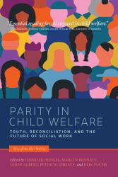 Parity in Child Welfare : Truth, Reconciliation, and the Future of Social Work