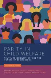 Parity in Child Welfare : Truth, Reconciliation, and the Future of Social Work