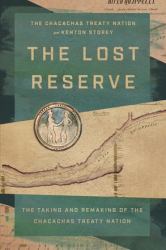 The Lost Reserve : The Taking and Remaking of the Chacachas Treaty Nation