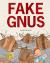 Fake Gnus Fake Gnus