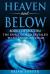 Heaven and Below : Book 1 of Spiritism - the Spirit World Revealed to an Anglican Vicar