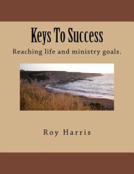 Keys to Success : Reaching Life and Ministry Goals