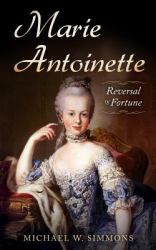 Marie Antoinette : Reversal of Fortune