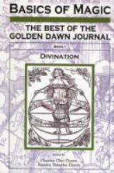 Basics of Magic, Book 1 : The Best of the Golden Dawn Journal: Divination