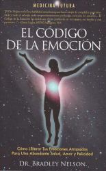 El Codigo de la Emocion : Emotion Code (Spanish)