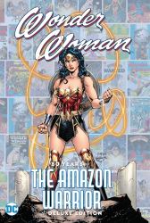 Wonder Woman: 80 Years of the Amazon Warrior the Deluxe Edition
