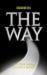 The Way : Live Your Dream, It's Not a Secret! The Way : Live Your Dream, It's Not a Secret!