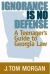 Ignorance Is No Defense : A Teenager's Guide to Georgia Law Ignorance Is No Defense : A Teenager's Guide to Georgia Law