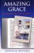 Amazing Grace : A Tribute to You, the Story of Us Amazing Grace : A Tribute to You, the Story of Us