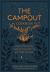 The Campout Cookbook : Inspired Recipes for Cooking Around the Fire and under the Stars