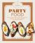 The Artisanal Kitchen: Party Food : Go-To Recipes for Cocktail Parties, Buffets, Sit-down Dinners, and Holiday Feasts