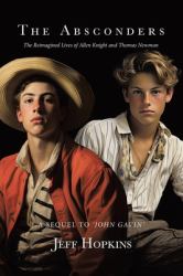 The Absconders : The Reimagined Lives of Allen Knight and Thomas Newman