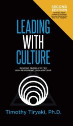 Leading with Culture : Building People-Centric High-Performing Organizations