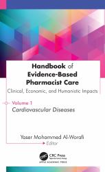 Handbook of Evidence-Based Pharmacist Care: Clinical, Economic, and Humanistic Impacts : Volume 1: Cardiovascular Diseases