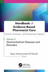 Handbook of Evidence-Based Pharmacist Care: Clinical, Economic, and Humanistic Impacts: Volume 3 : Volume 3 : Gastrointestinal Diseases and Disorders
