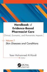 Handbook of Evidence-Based Pharmacist Care: Clinical, Economic, and Humanistic Impacts : Volume 7: Skin Diseases and Conditions