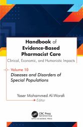 Handbook of Evidence-Based Pharmacist Care: Clinical, Economic, and Humanistic Impacts : Volume 10: Diseases and Disorders of Special Populations
