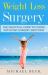 Weight Loss Surgery : The Practical Guide to Coping with Post-Surgery Emotions