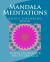 Mandala Meditations : Adult Coloring Book
