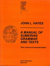 A Manual of Sumerian Grammar and Texts : (Third, Revised and Expanded Edition)