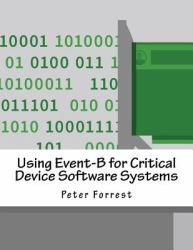 Using Event-B for Critical Device Software Systems