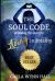 The Soul Code : Activating the Secret to Living in Totality
