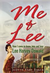 Me and Lee : How I Came to Know, Love and Lose Lee Harvey Oswald