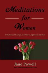 Meditations for Women : A Daybook of Courage, Confidence, Optimism and Hope