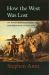 How the West Was Lost : The Transformation of Kentucky from Daniel Boone to Henry Clay