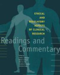 Ethical and Regulatory Aspects of Clinical Research : Readings and Commentary