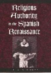 Religious Authority in the Spanish Renaissance
