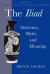 The Iliad : Structure, Myth, and Meaning