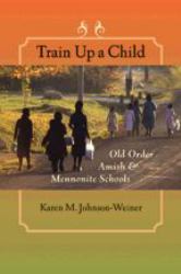 Train up a Child : Old Order Amish and Mennonite Schools