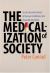 The Medicalization of Society : On the Transformation of Human Conditions into Treatable Disorders