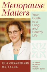 Menopause Matters : Your Guide to a Long and Healthy Life