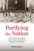 Purifying the Nation : Population Exchange and Ethnic Cleansing in Nazi-Allied Romania Purifying the Nation : Population Exchange and Ethnic Cleansing in Nazi-Allied Romania