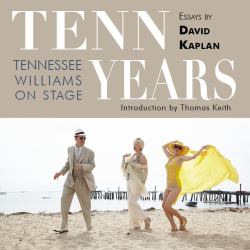Tenn Years : Tennessee Williams on Stage