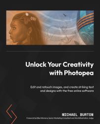 Unlock Your Creativity with Photopea : Edit and Retouch Images with Text and Effects Using One of the Most Popular Free Photo Editors