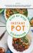 Step-By-Step Instant Pot Cookbook : Instant Pot Recipes with Step-By-Step Procedures, Best Meals Ever for Living a Life Full of Energy and Lose Your Weight in Health!