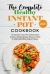 The Complete Healthy Instant Pot Cookbook 2021 : The Ultimate Instant Pot Cookbook with Gorgeous Recipes for Your Pressure Cooker for Make Light Meals, Easy to Prepare
