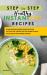 Step-By-Step Healthy Instant Pot Recipes : A Step-By-Step Healthy Instant Pot Guide for Every Day, Healthy and Fast Recipes Anyone Can Cook for Nourish Body and Soul