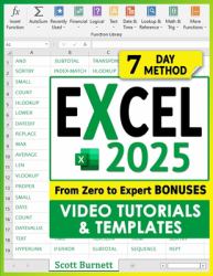 Excel : The Most Exhaustive Guide to Master Excel Formulas and Functions. from Zero to Expert in Less Than 7 Days with Step-By-Step Illustrated Instructions, Practical Examples, and Tips and Tricks