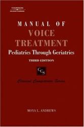 Manual of Voice Treatment : Pediatrics Through Geriatrics