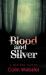 Blood and SIlver
