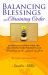 Balancing Blessings and Obtaining Order : 11 Steps to Balancing Your Life, Organizing Your Possessions, and Walking in the Spirit of God